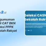 Hasil Pengumuman CAT PPPK Sekolah Rakyat Kemensos Tanggal 4-5 Agustus